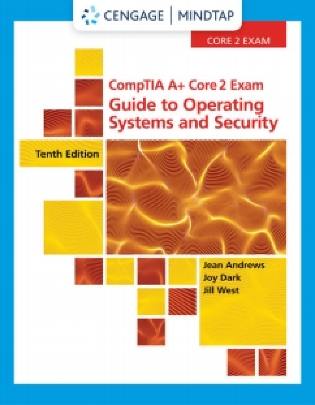 MindTap for Andrews/Dark/West's CompTIA A+ Core 2 Exam: Guide to Operating Systems and Security, 10th Edition [Instant Access], 2 terms 10th Edition â€“ PDF/EPUB Version Downloadable